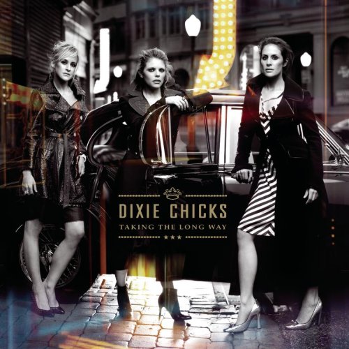 Dixie Chicks - 2006 Taking The Long Way